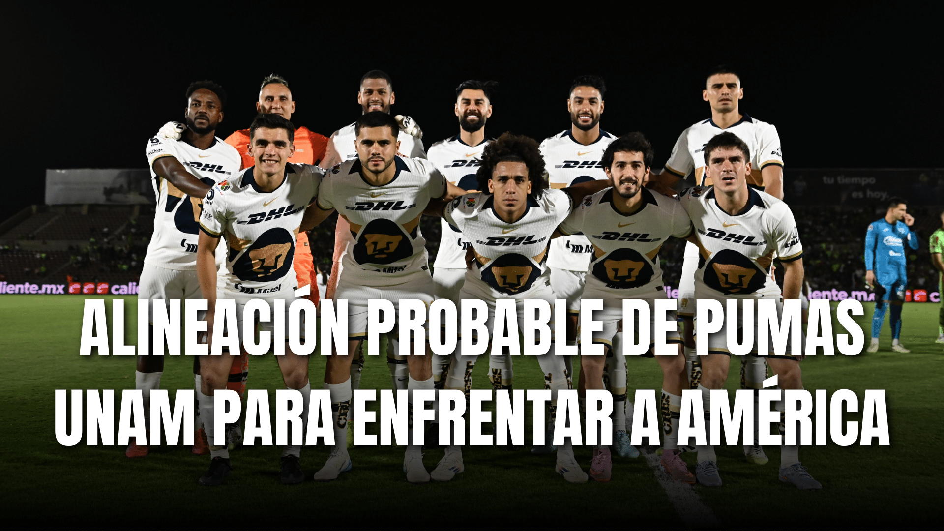 PORTADA_Alineación probable Pumas para enfrentar a América J11-AP 2025