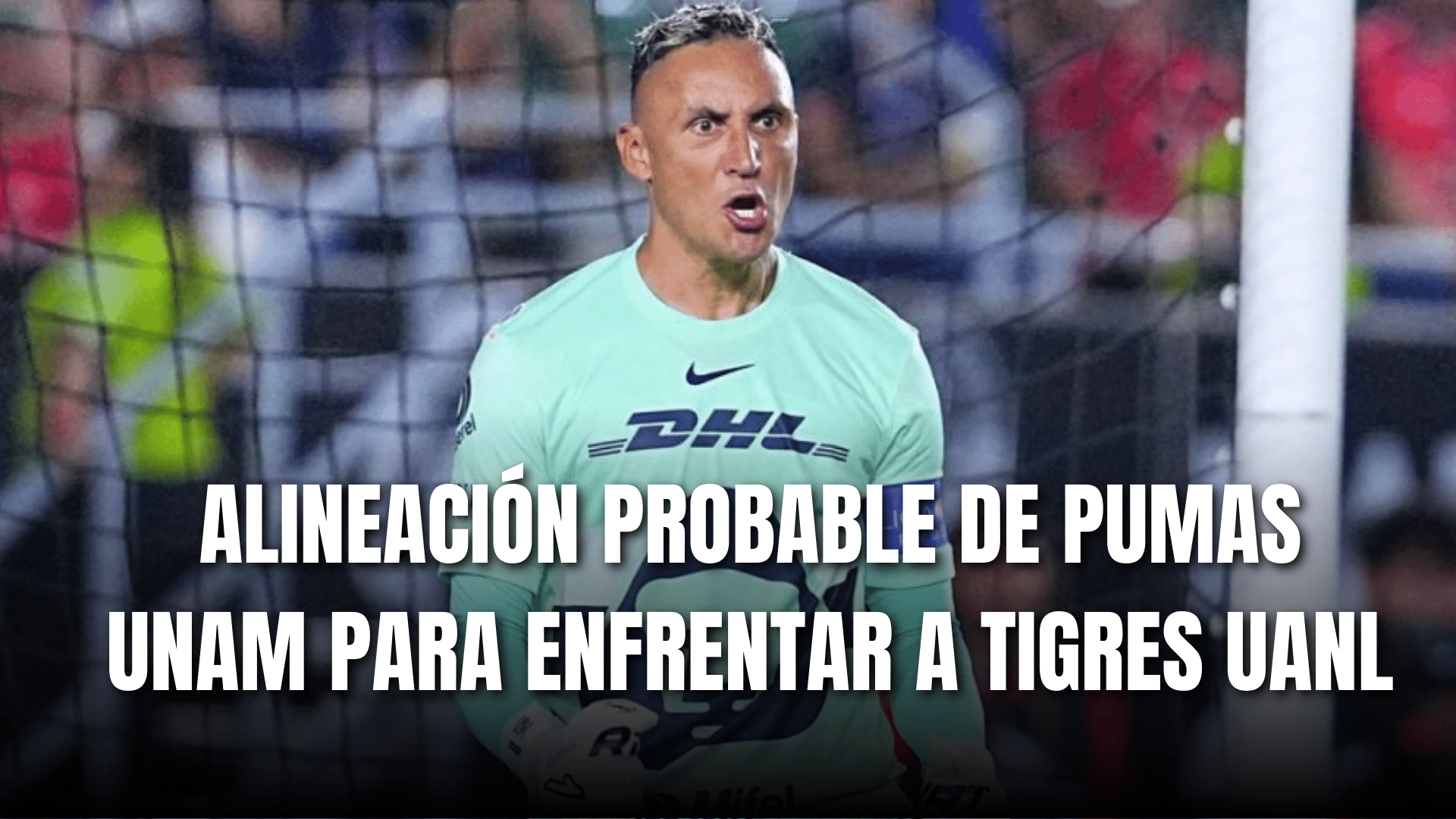 PORTADA_Alineación probable Pumas UNAM para enfrentar a Tigres, J9-AP 2025