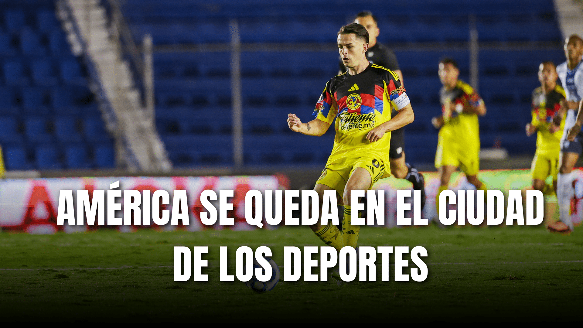 PORTADA_América se queda en el ciudad de los deportes