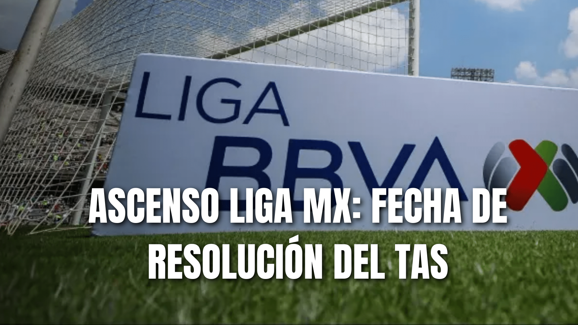 PORTADA_Ascenso Liga MX fecha de resolución del TAS
