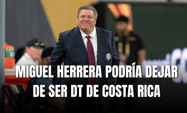 PORTADA_Miguel Herrera podría dejar de ser DT de Costa Rica