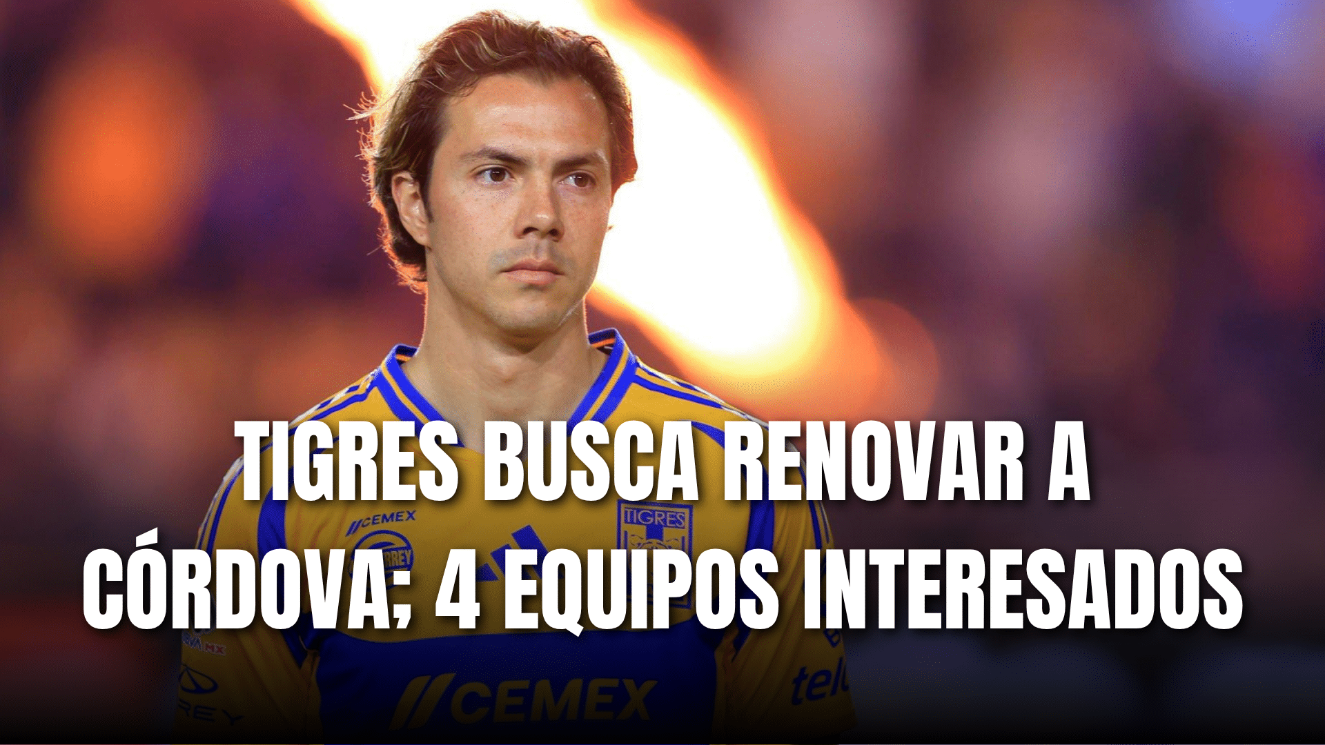 PORTADA_Tigres busca renovar a Sebastián Córdova con 4 equipos interesados en él