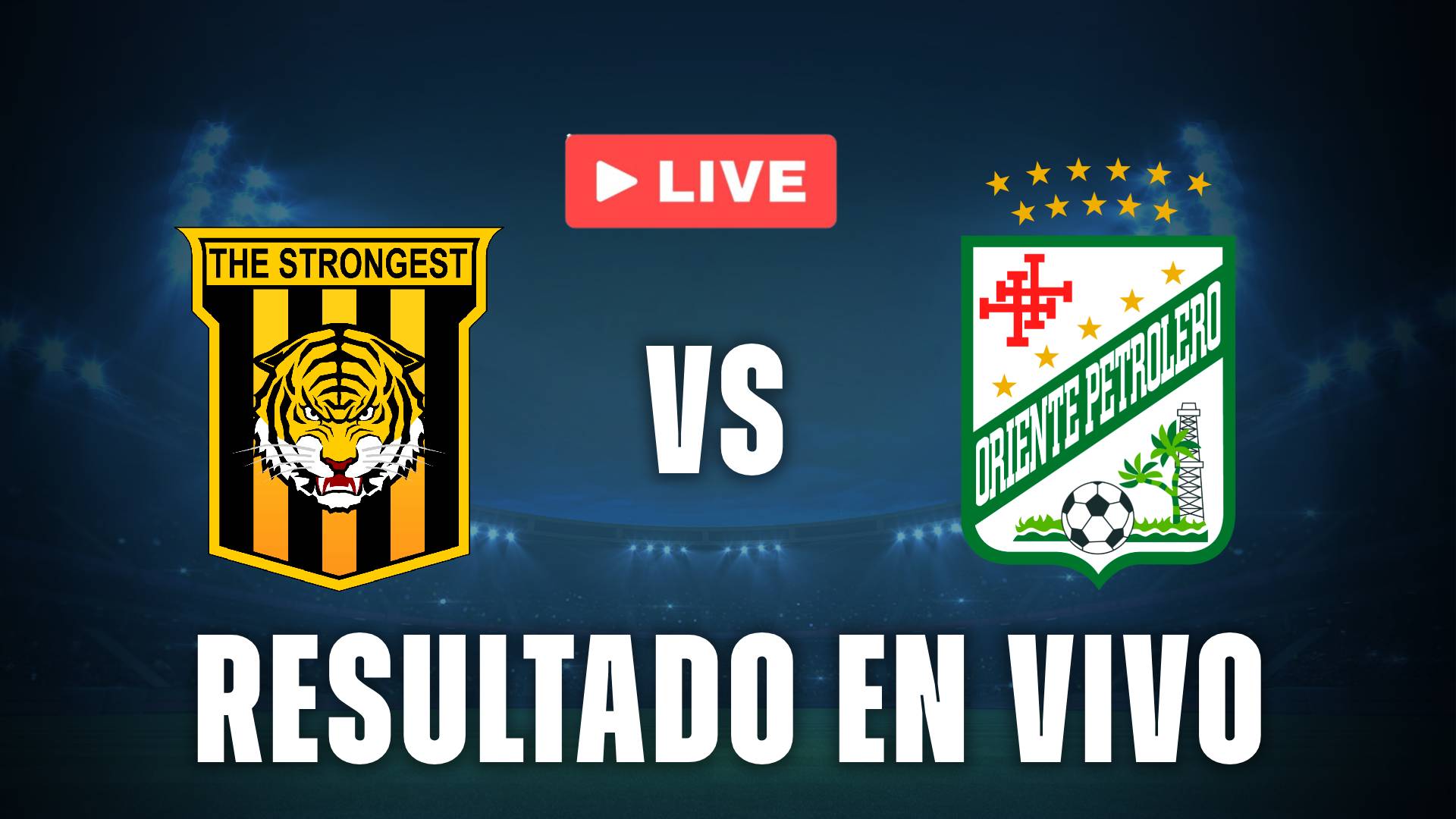 The Strongest vs Oriente Petrolero resultado