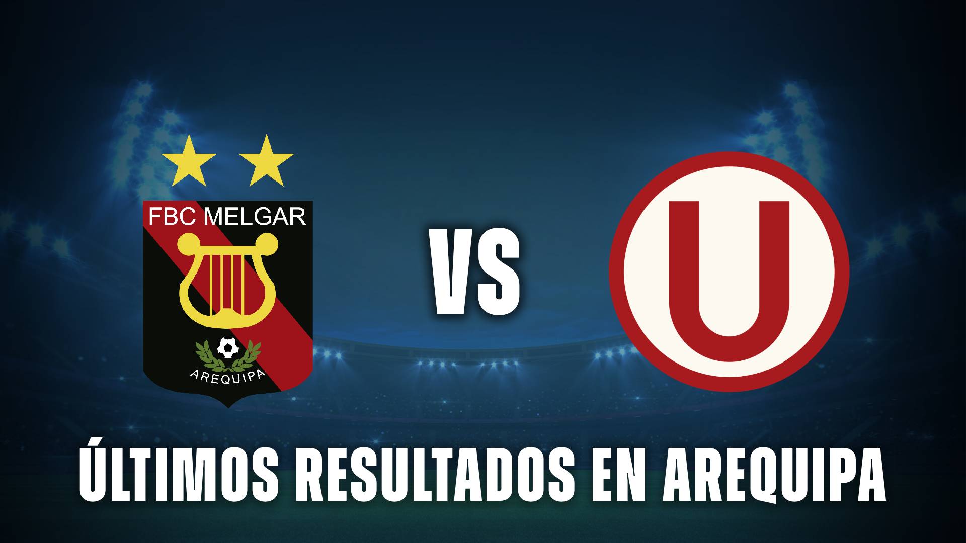 Universitario vs Melgar resultados Arequipa