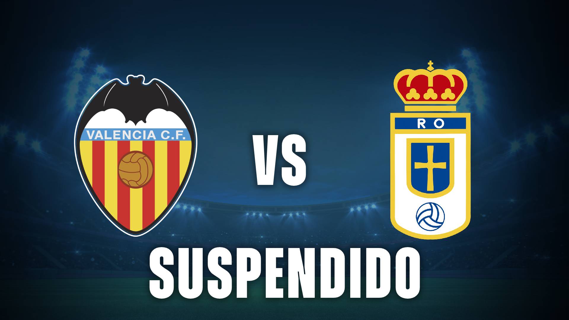 Valencia vs Real Oviedo suspendido