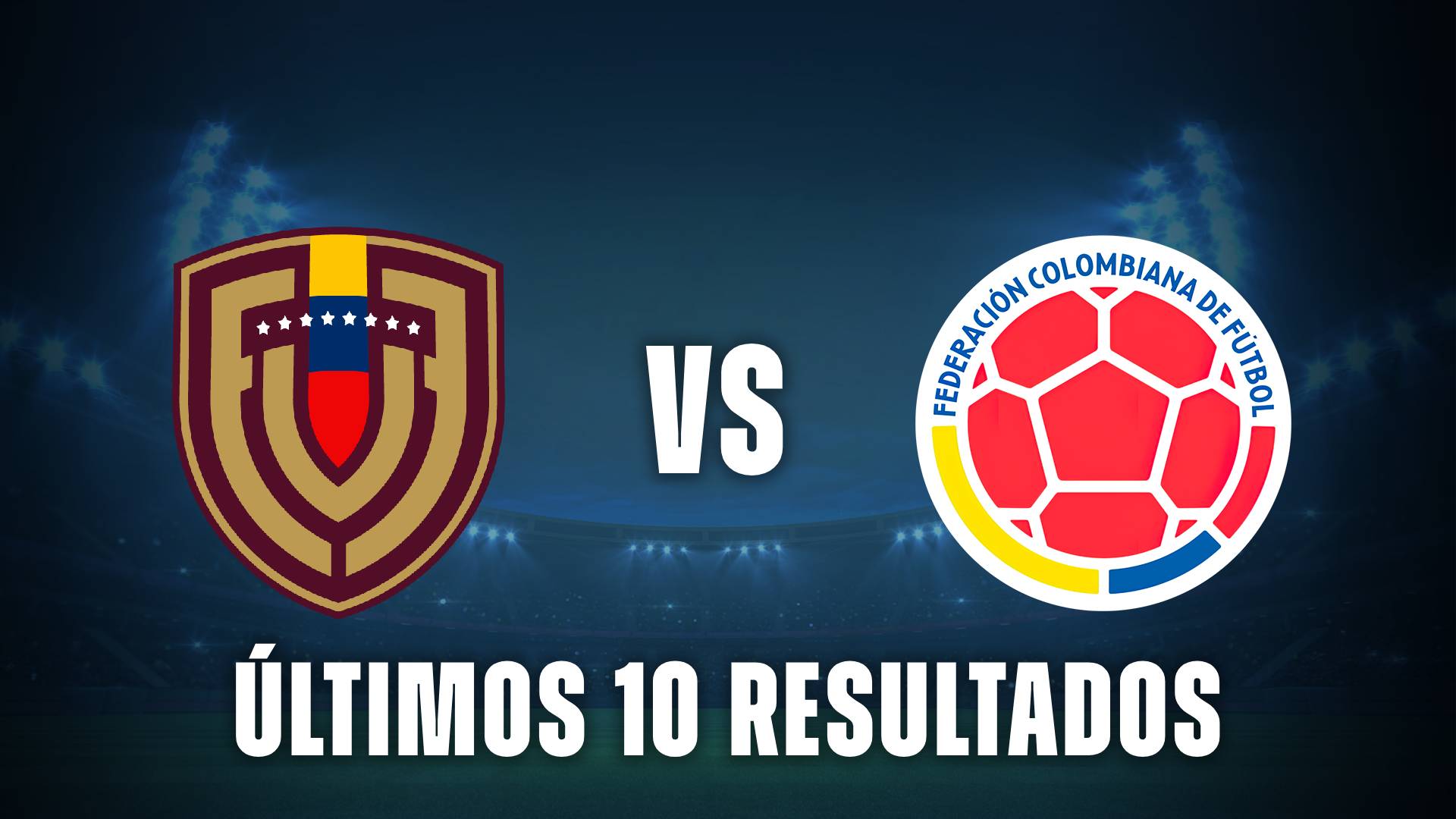 Venezuela vs Colombia últimos 10 resultados en Venezuela