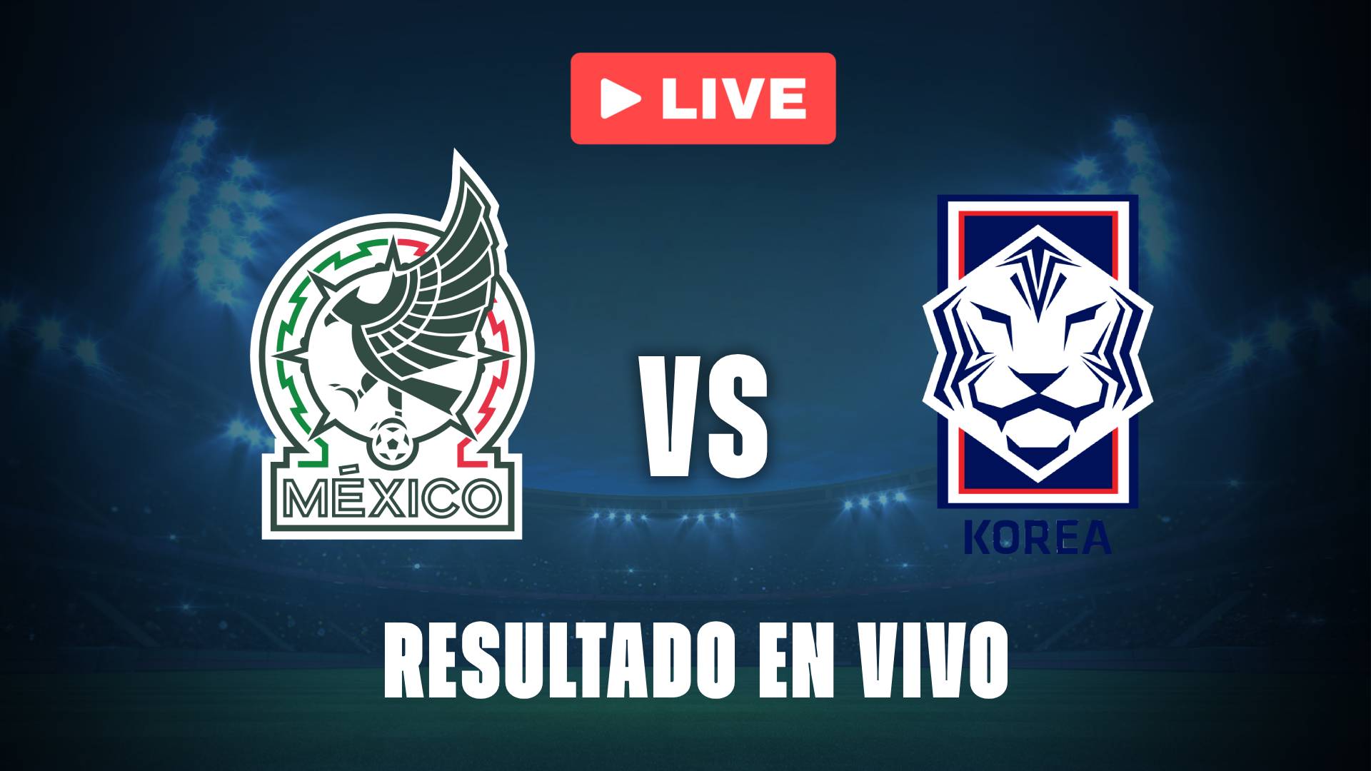 México vs Corea del Sur: resultado EN VIVO y goles del amistoso