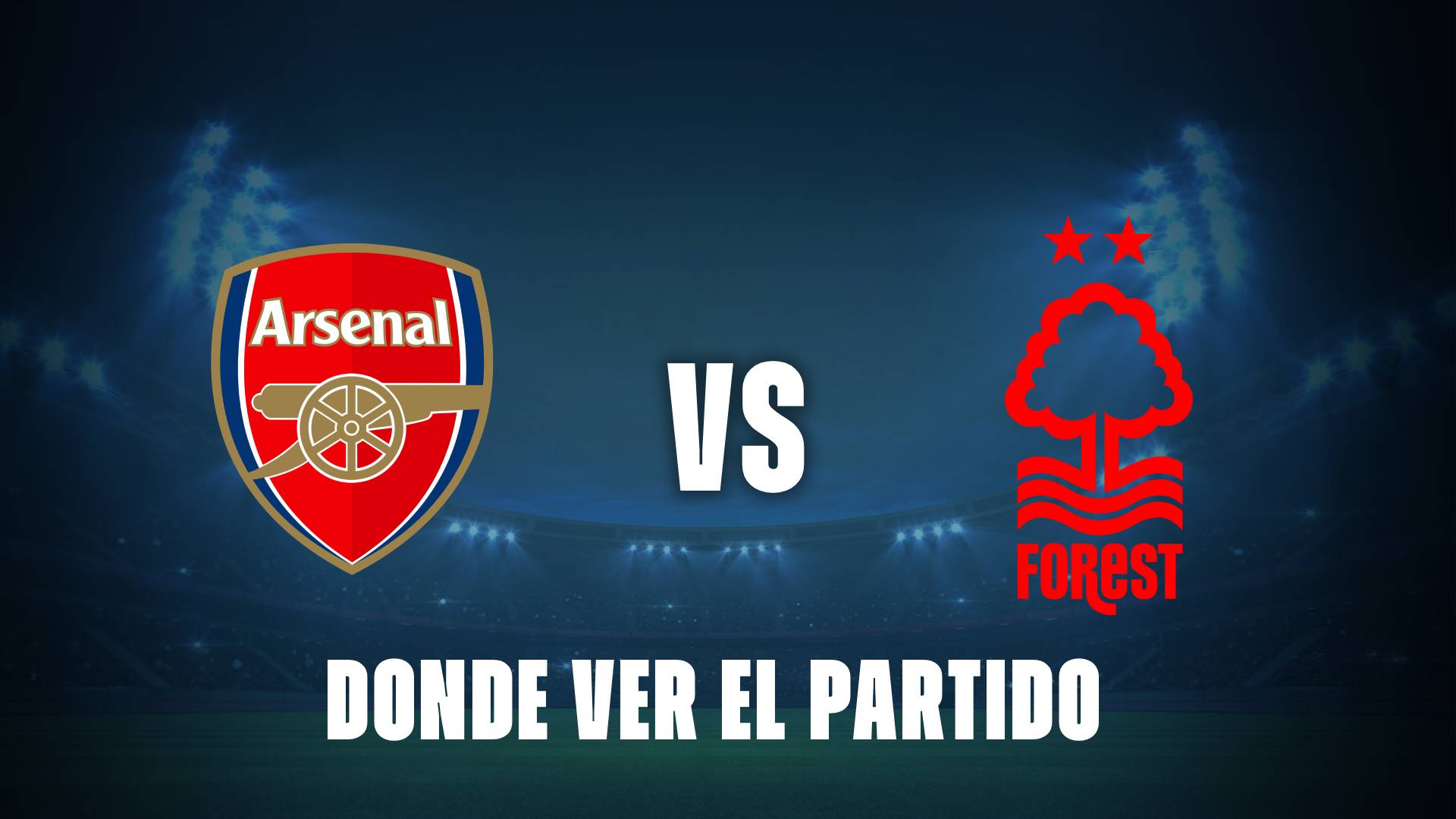 Arsenal vs Nottingham Forest: ¿Qué canal transmitirá el duelo por Premier League?