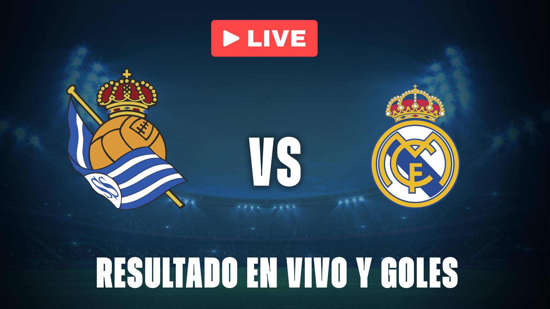 Real Sociedad vs Real Madrid: resultado EN VIVO, goles y minuto a minuto