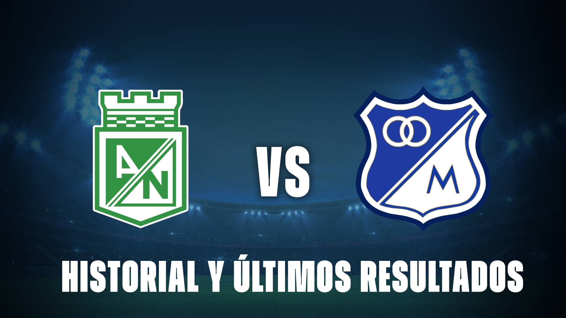 Atlético Nacional vs Millonarios