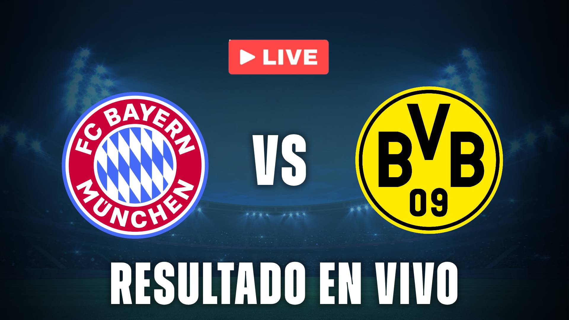 Bayern Múnich vs Borussia Dortmund en vivo