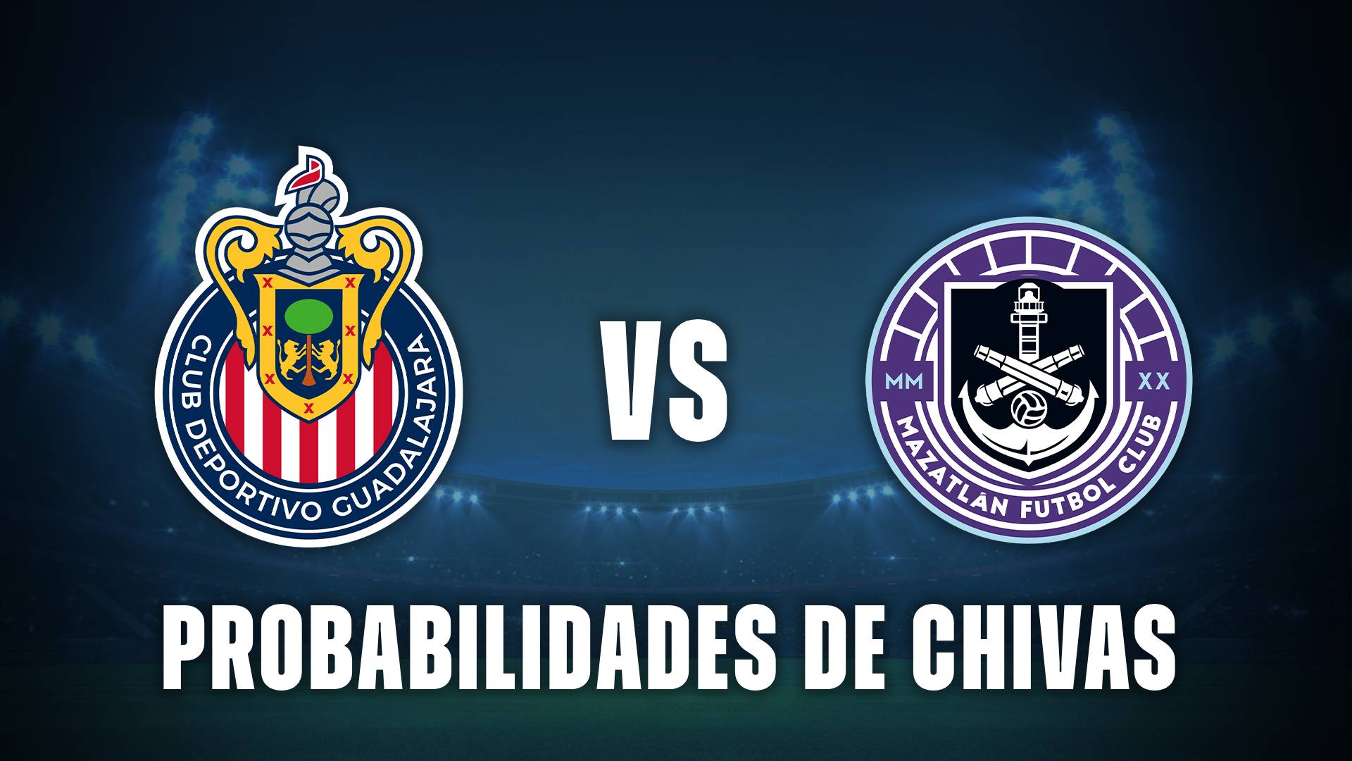 Chivas vs Mazatlán probabilidades