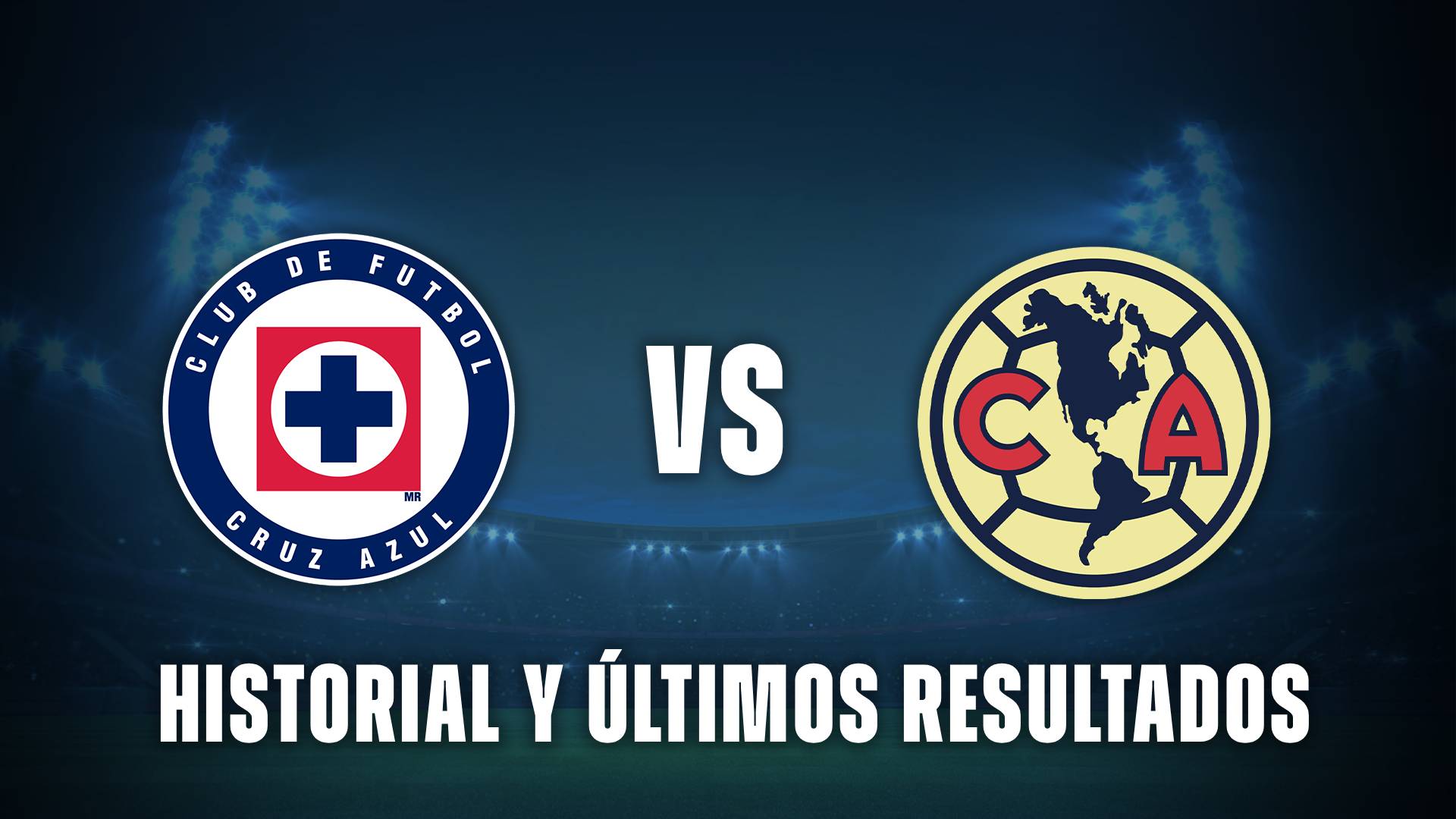 Cruz Azul vs América historial