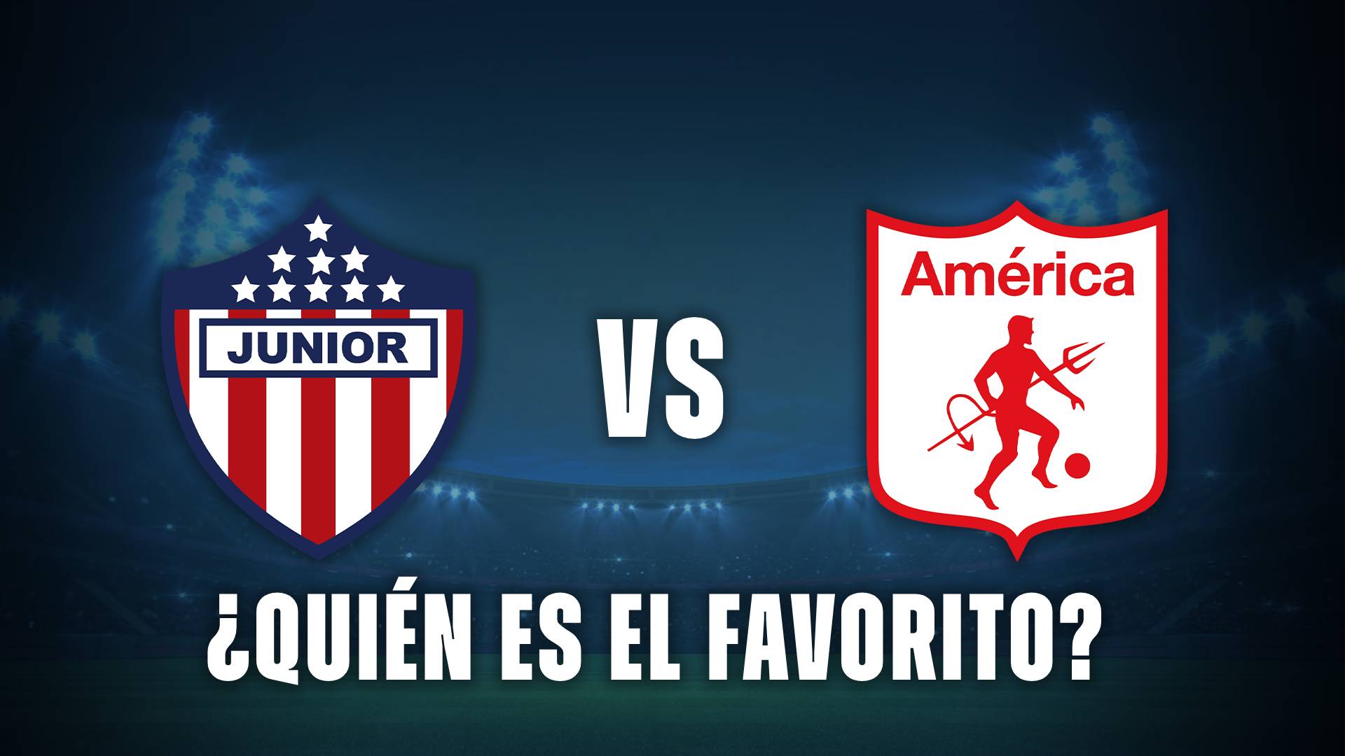 Junior vs América de Cali favorito