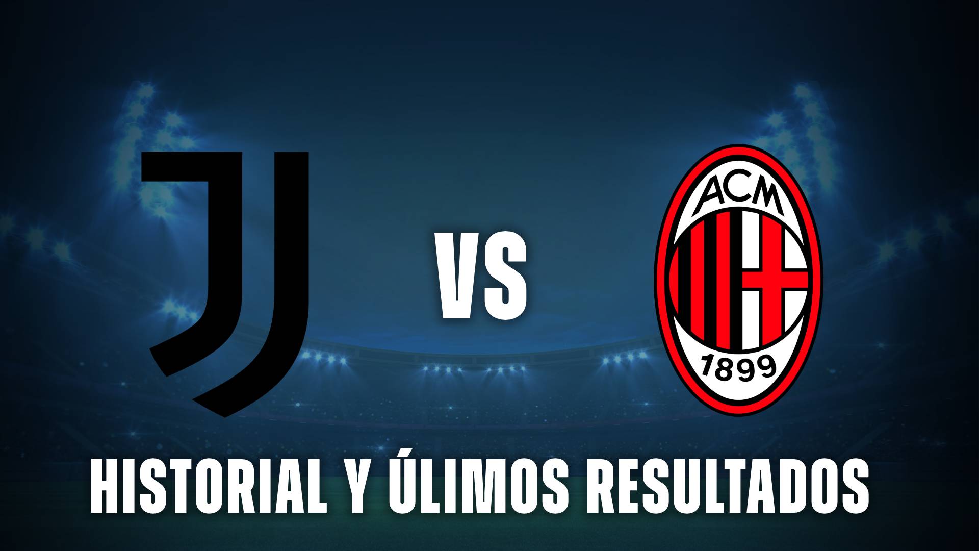 Juventus vs Milan historial