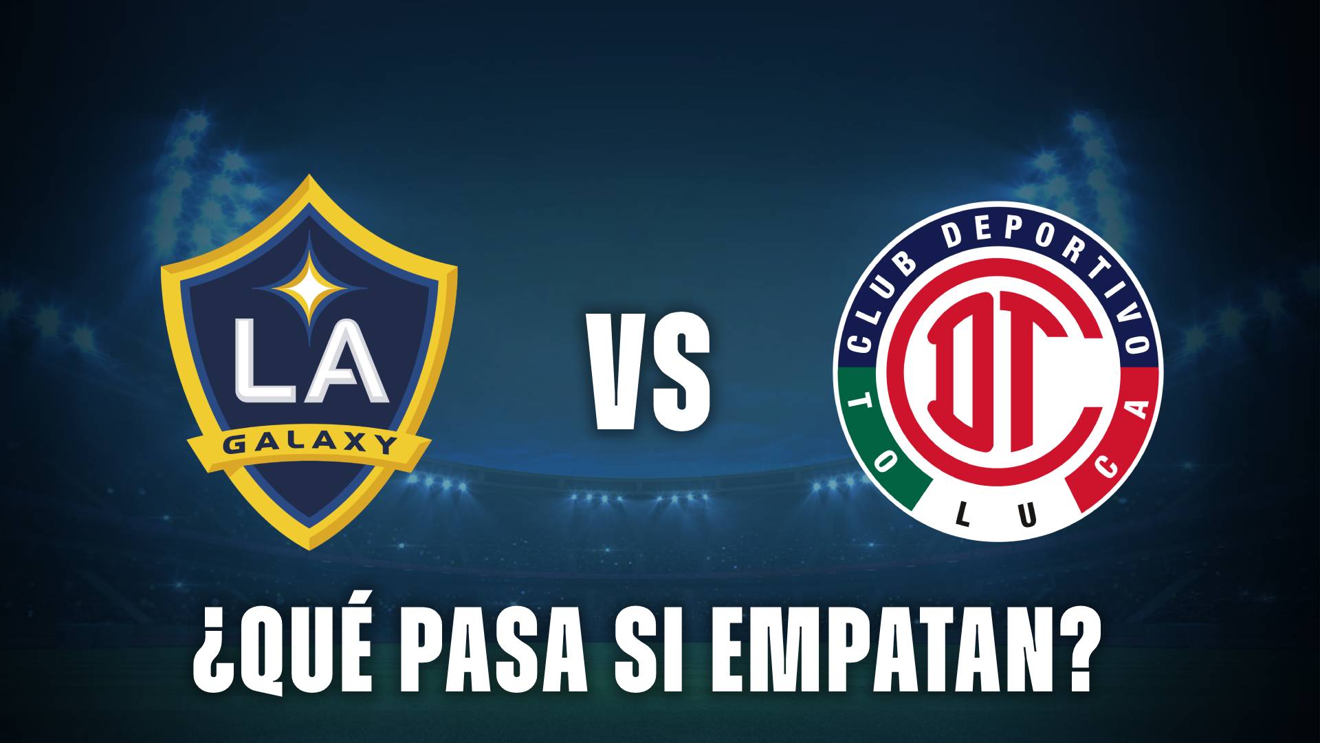 LA Galaxy vs Toluca empate