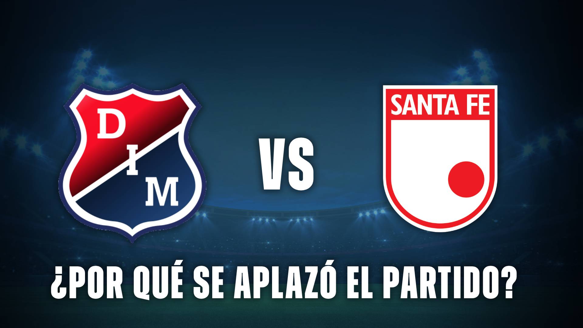 Medellin vs Santa Fe aplazado (1)