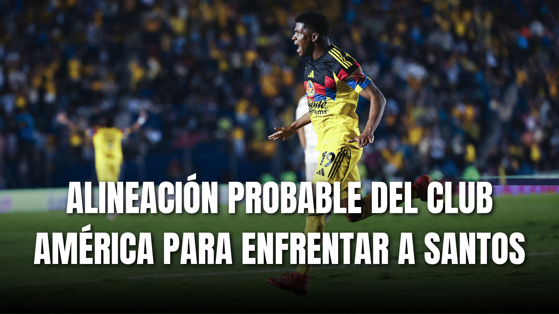 PORTADA_Alineación probable Club América para enfrentar a Santos Laguna J12-AP 2025