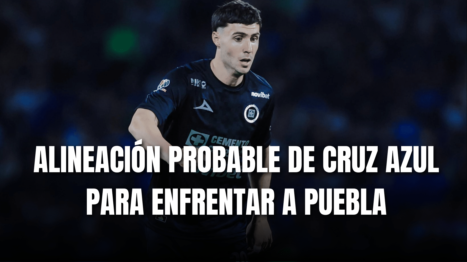 PORTADA_Alineación probable Cruz Azul para enfrentar a Puebla J16-AP 2025
