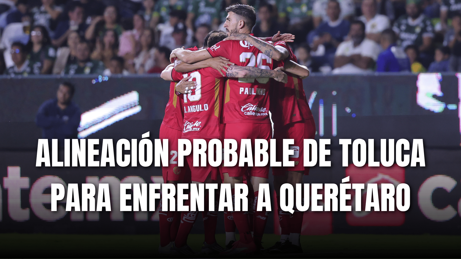 PORTADA_Alineación probable Toluca para enfrentar a Querétaro J13-AP 2025