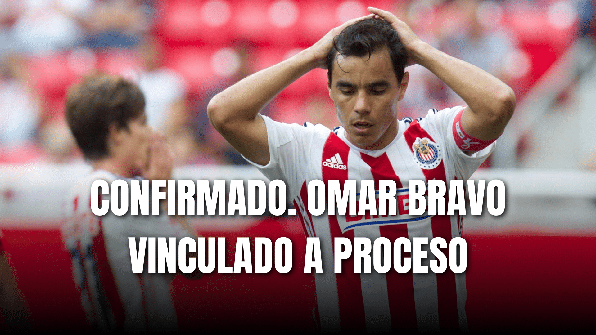 PORTADA_Confirmado Omar Bravo vinculado a proceso