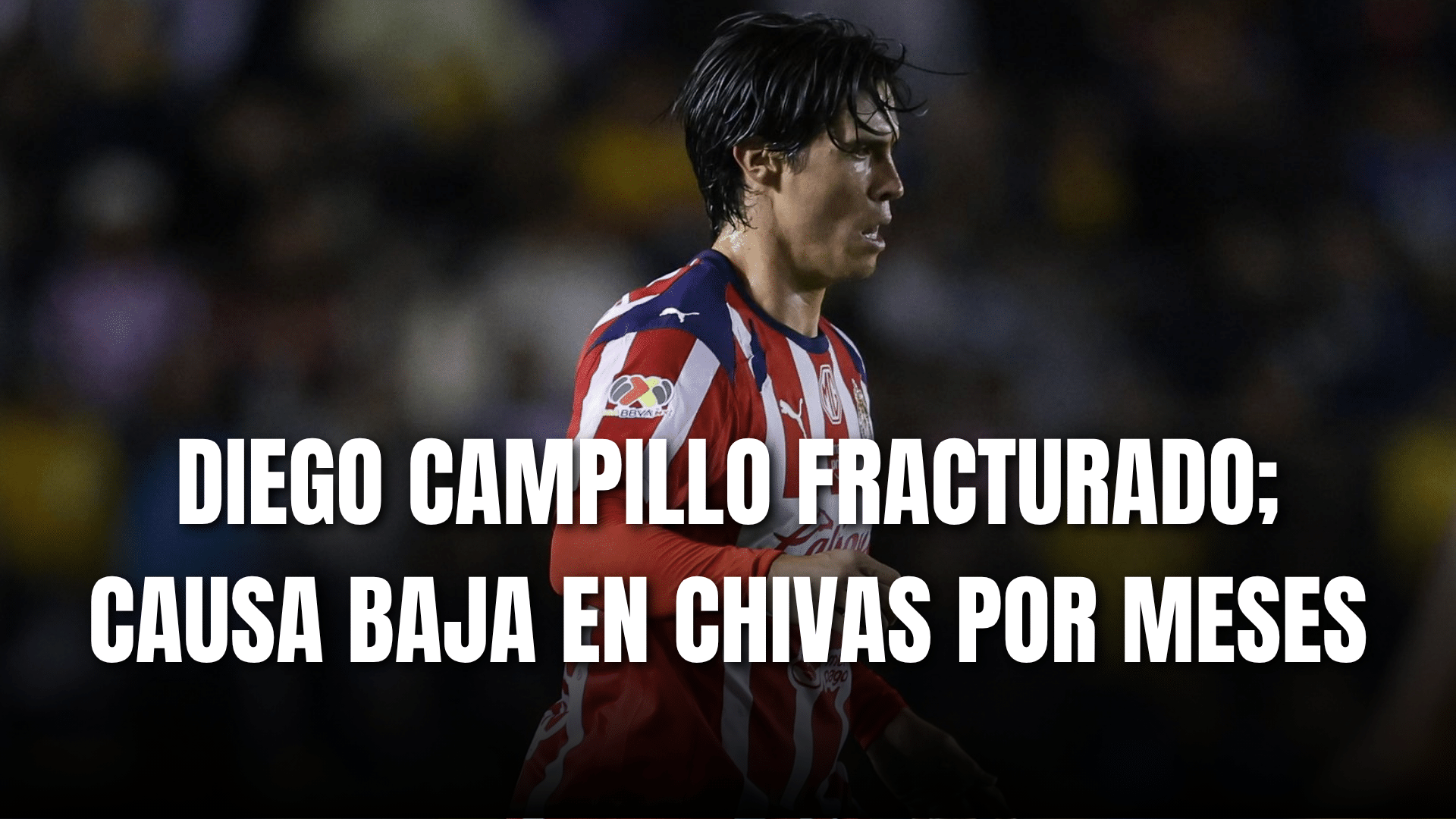 PORTADA_Diego Campillo fracturado, causa baja en Chivas por meses