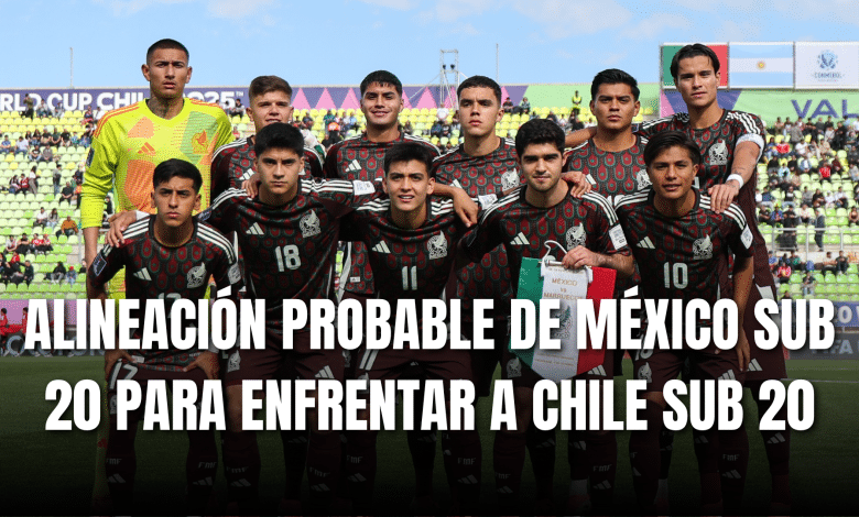 PORTADA_México Sub 20, XI probable vs Chile Chile 2025