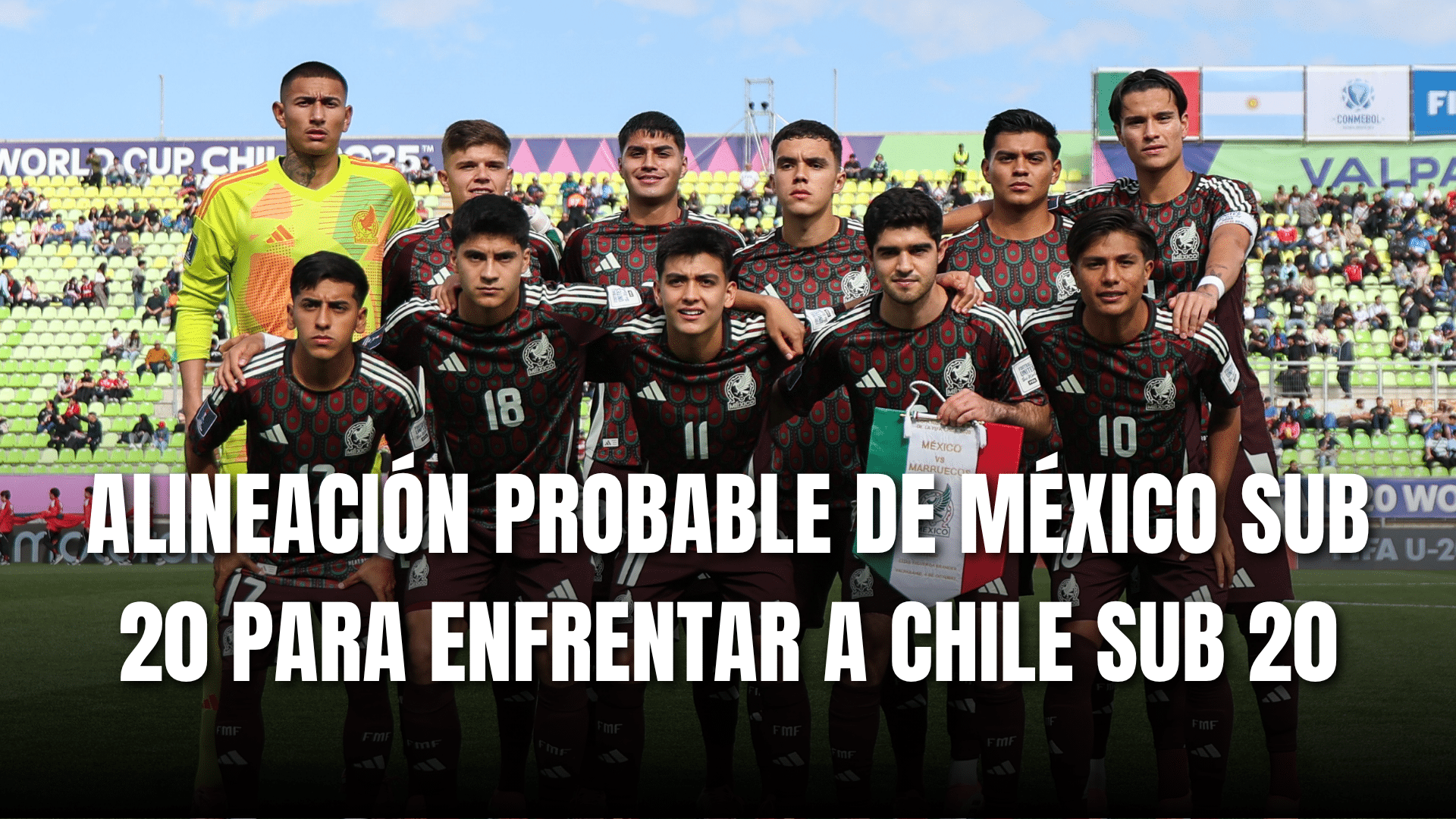 PORTADA_México Sub 20, XI probable vs Chile Chile 2025