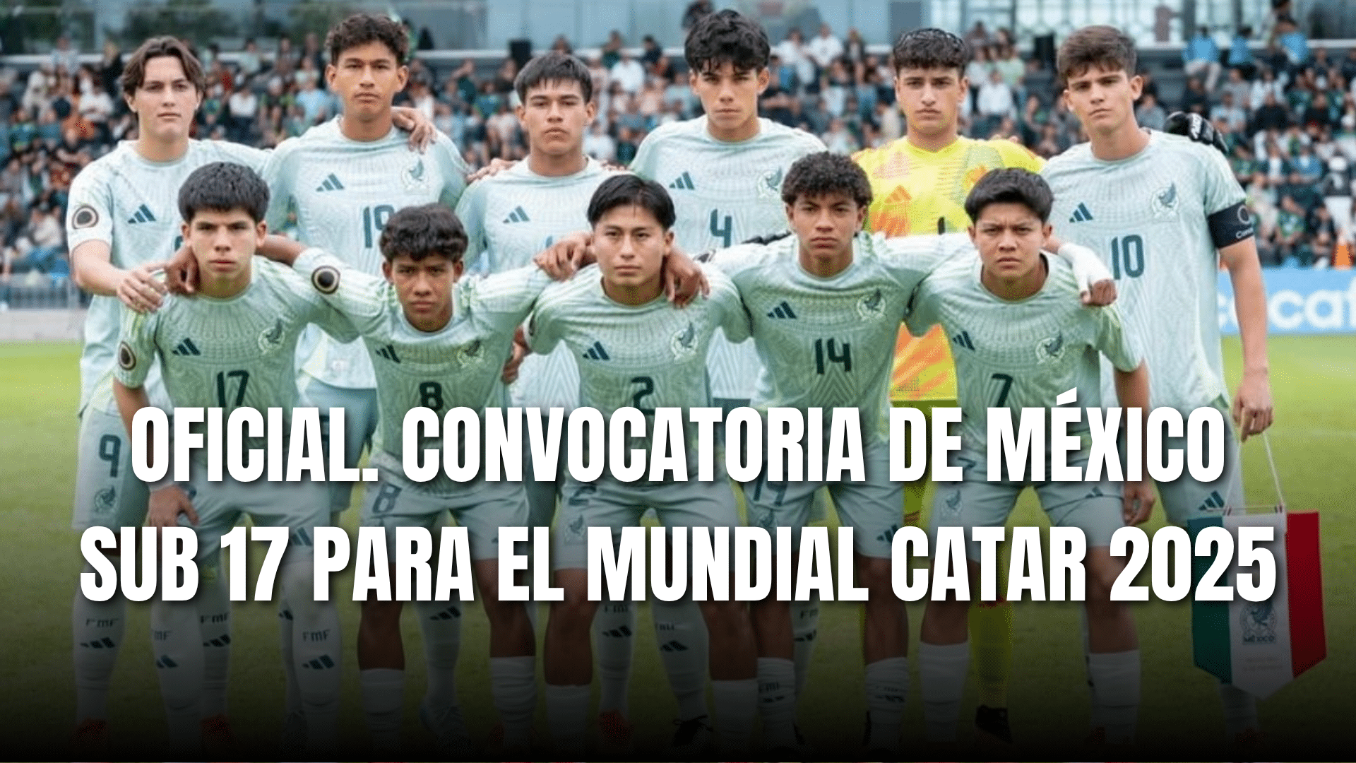 PORTADA_Oficial Convocatoria de México sub 17 para el Mundial Catar 2025