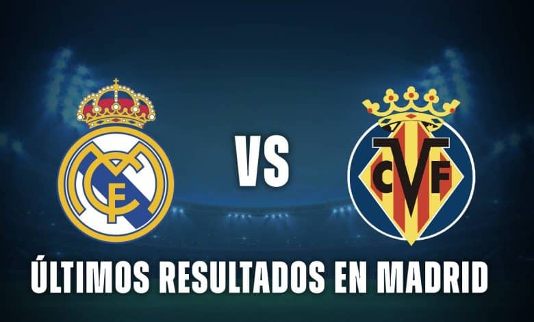 Real Madrid vs Villarreal últimos resultados