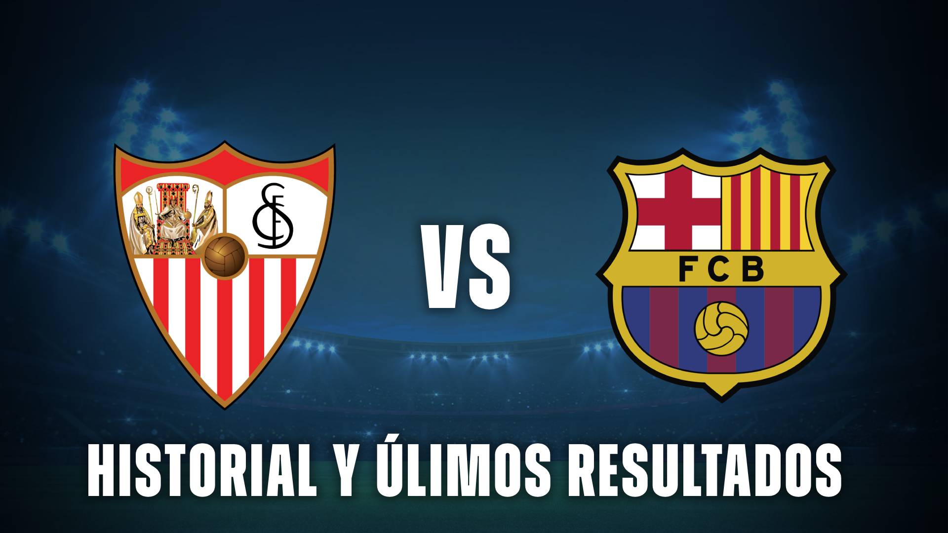 Sevilla vs Barcelona historial resultados