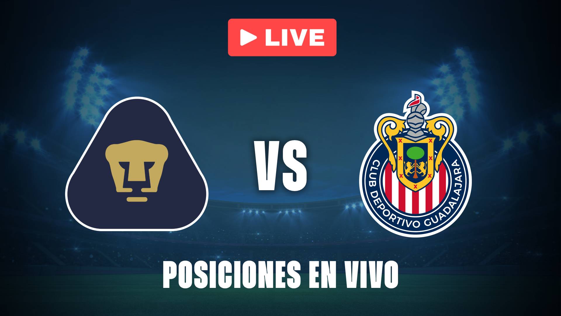 Pumas vs Chivas: posiciones EN VIVO en el duelo por la Liga MX