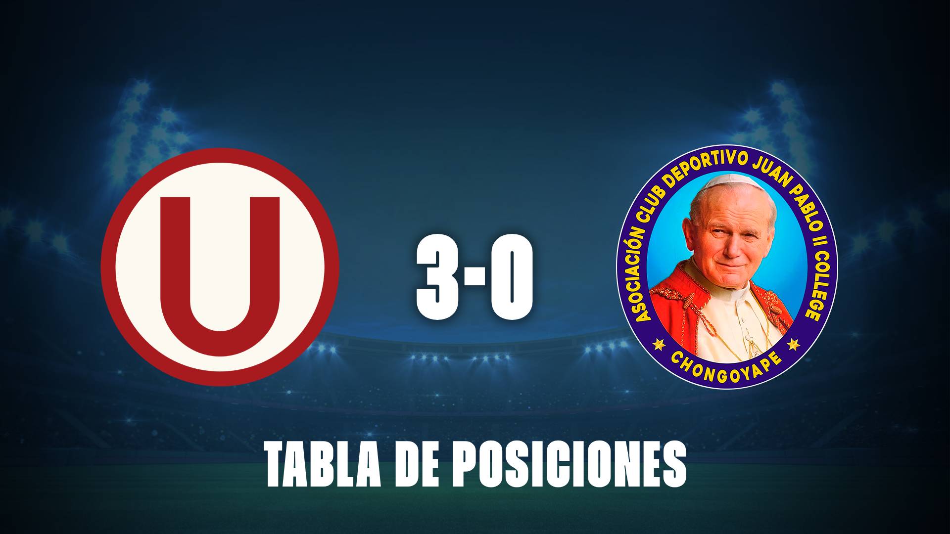 Universitario 3-0 Juan Pablo II: posiciones post partido y puntos para salir campeón
