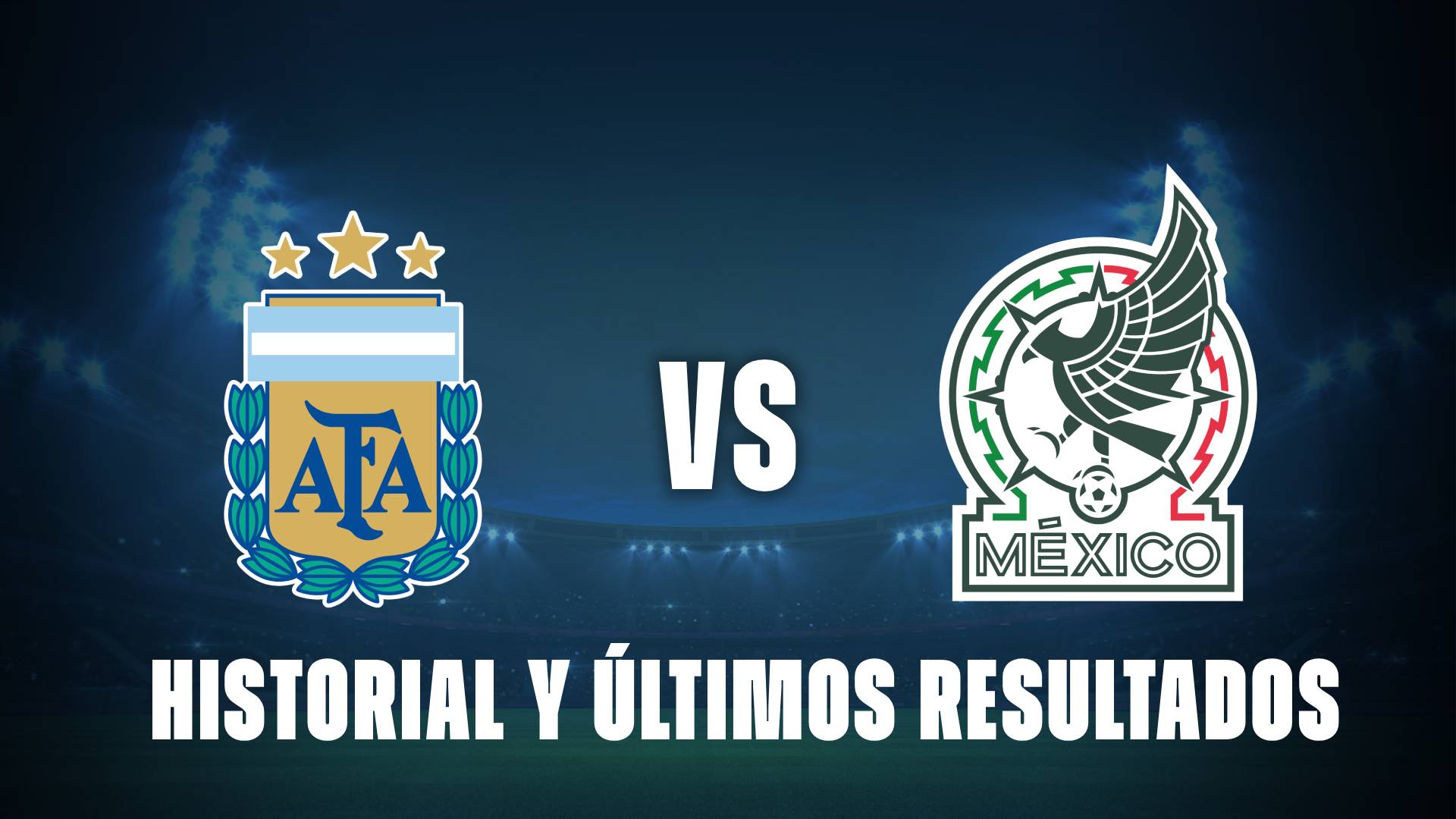 Argentina vs México en Sub 20: historial y últimos resultados