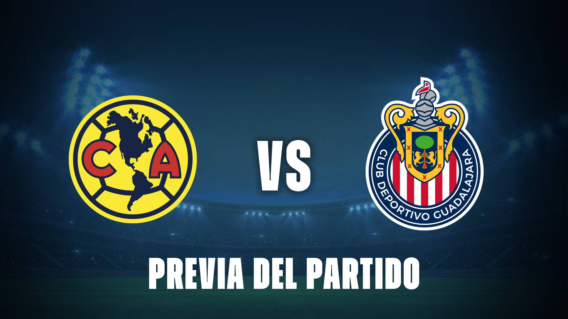 América vs Chivas: donde juegan y probable formaciones para el amistoso