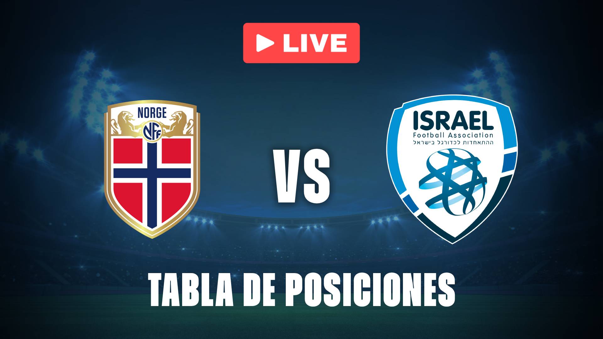Noruega vs Israel: posiciones EN VIVO del grupo de Italia
