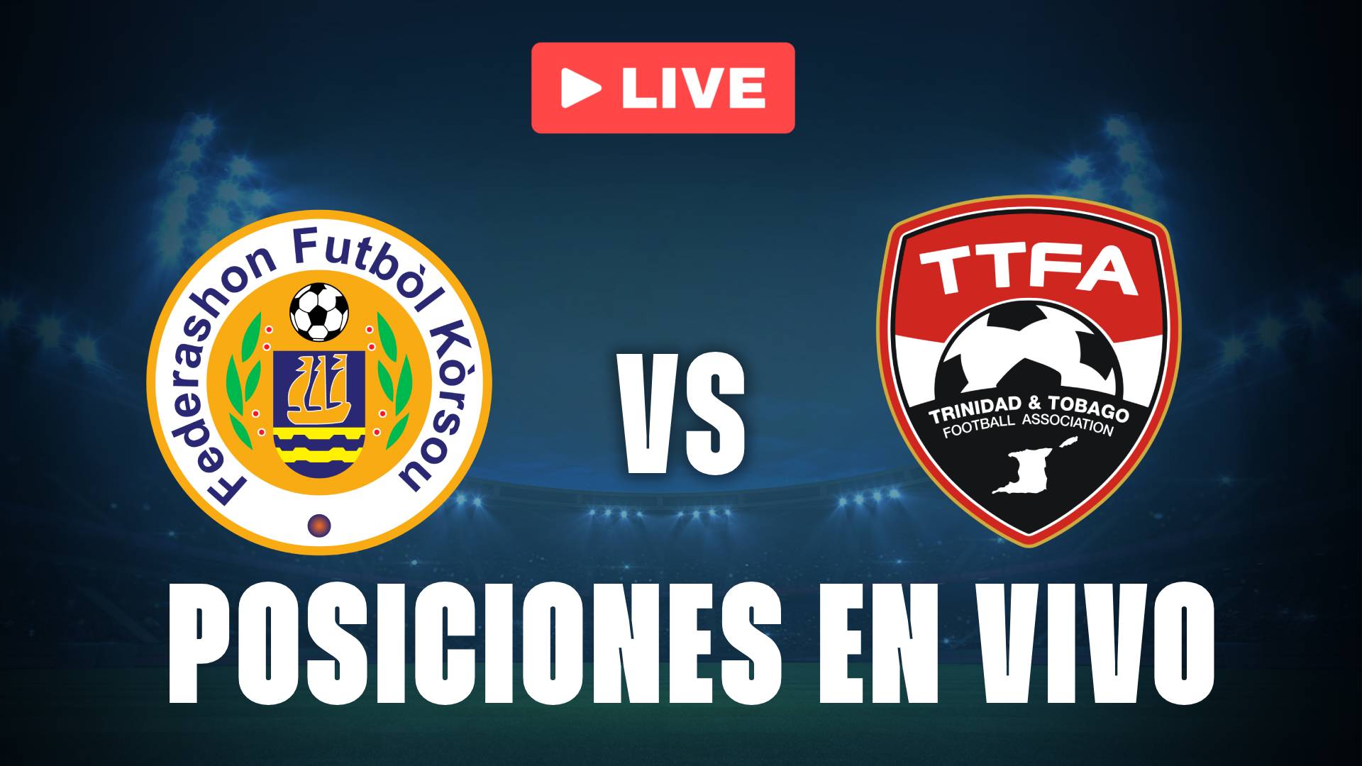 Curazao vs Trinidad y Tobago: posiciones EN VIVO en las Eliminatorias 2026