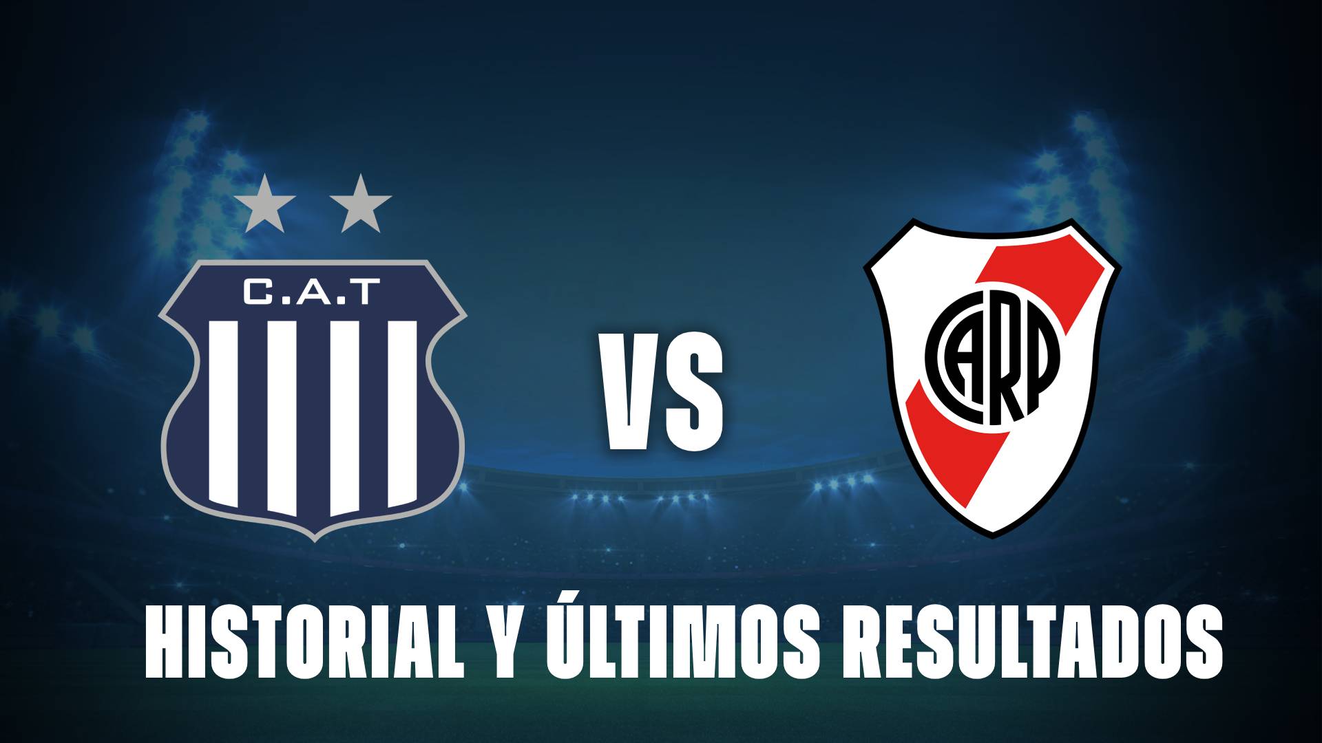 Talleres vs River: historial y últimos resultados en Córdoba