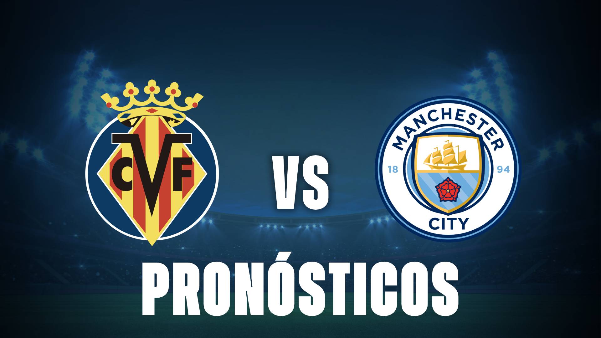 Villarreal vs Manchester City: pronósticos de Champions League
