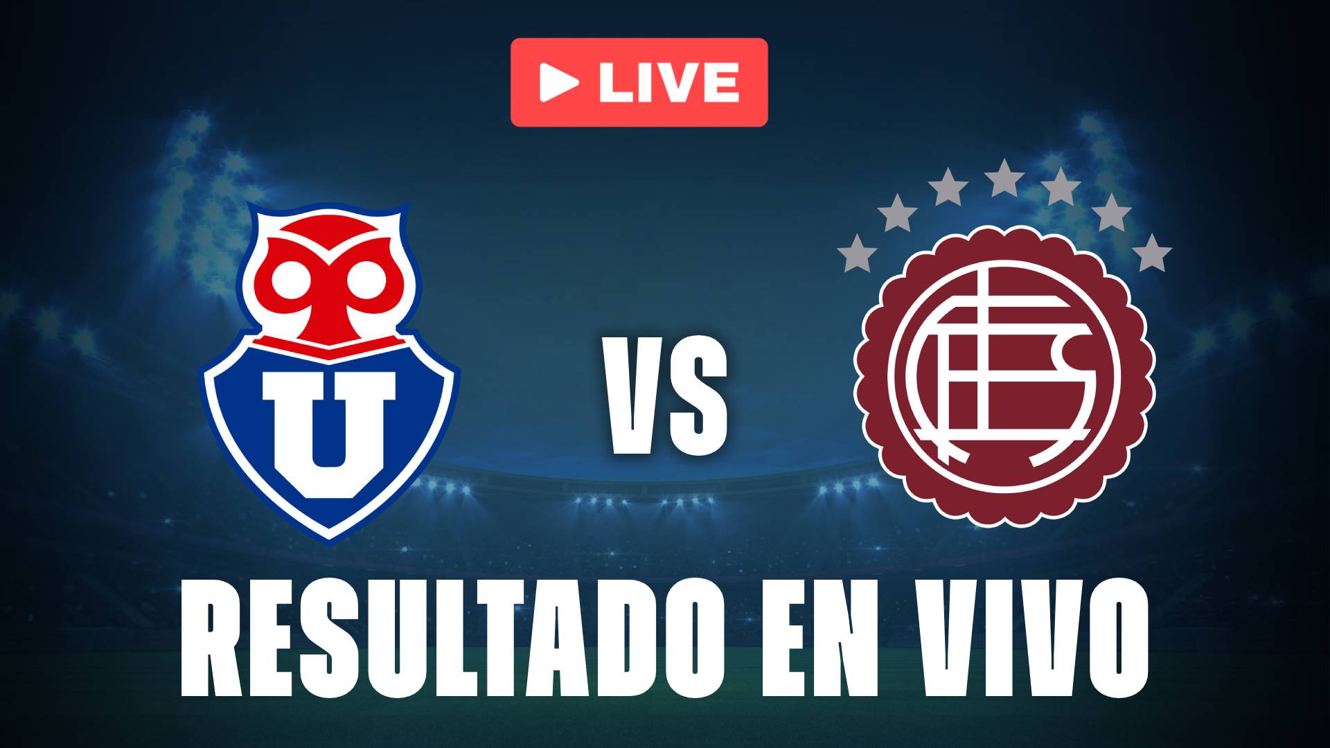Universidad de Chile vs Lanús: resultado EN VIVO y estadísticas por Copa Sudamericana
