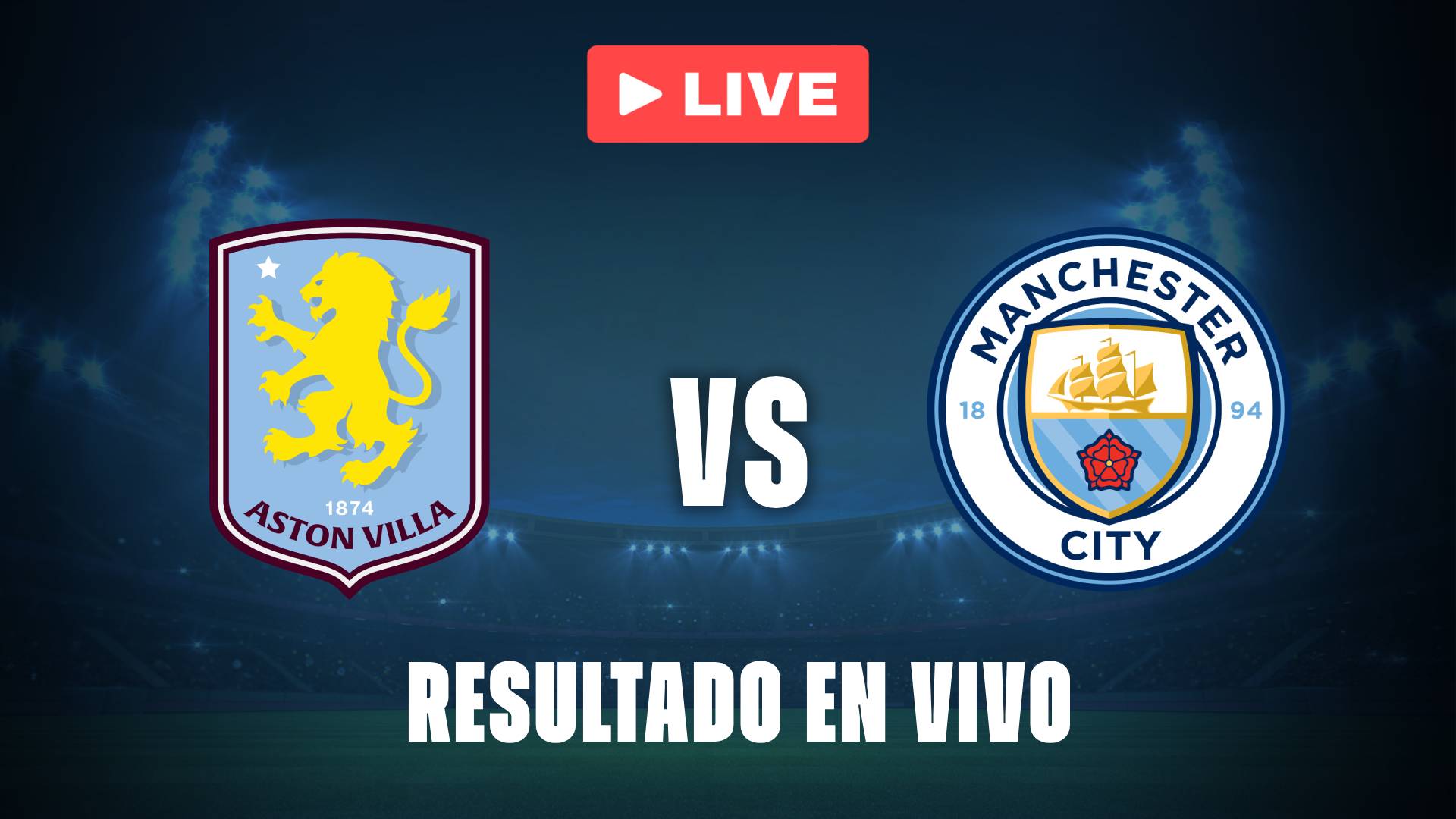 Aston Villa vs Manchester City: resultado EN VIVO y estadísticas
