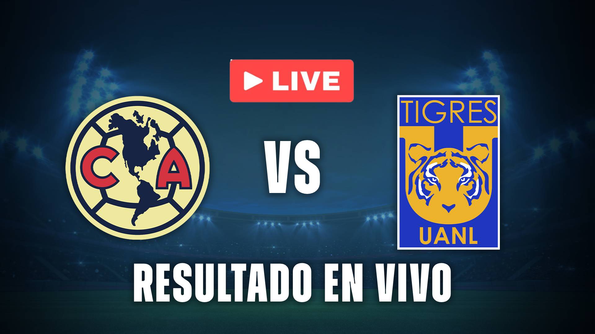 América vs Tigres resultado en vivo