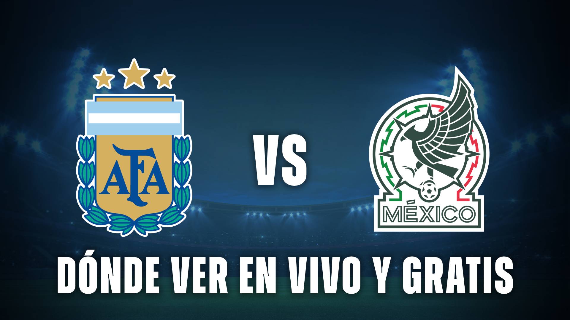 Argentina vs México dónde ver