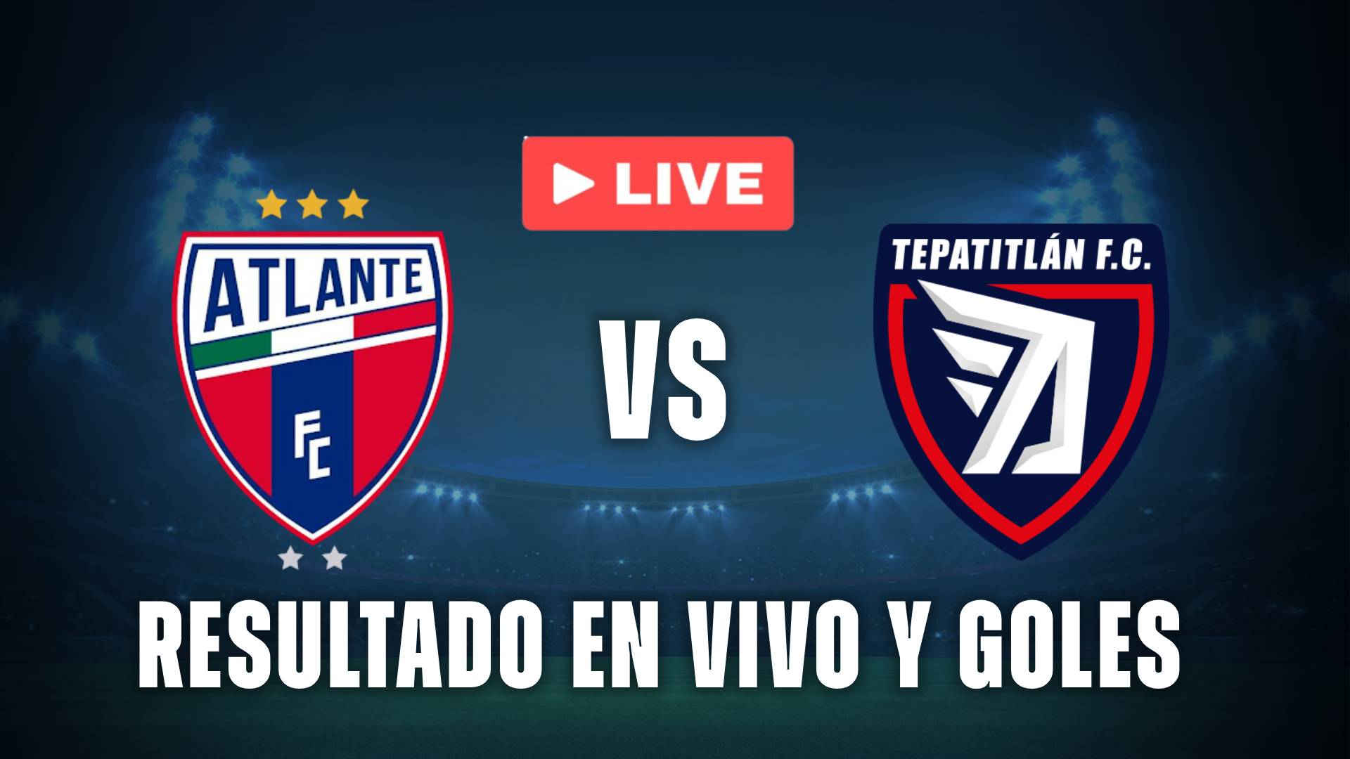 Atlante vs Tepatitlán