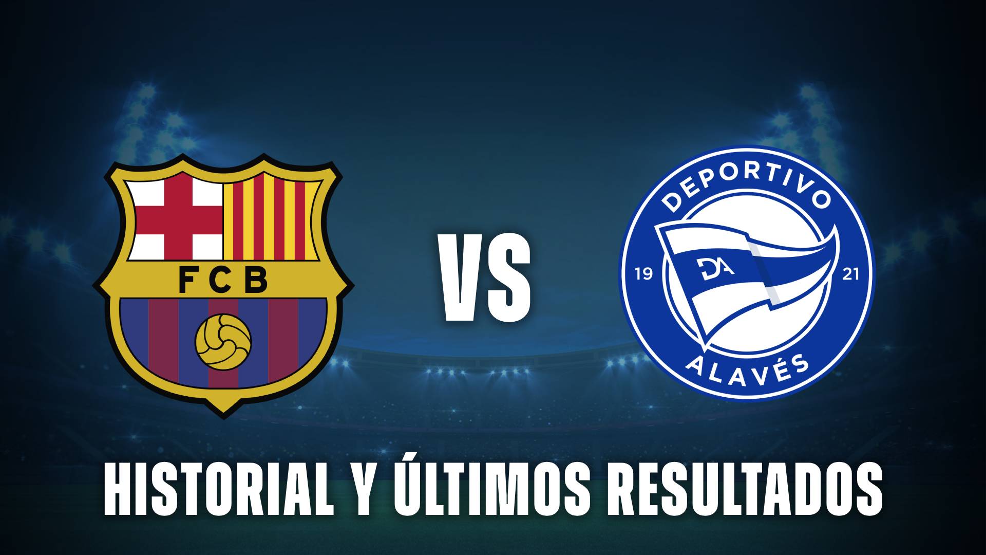 Barcelona vs Alavés historial