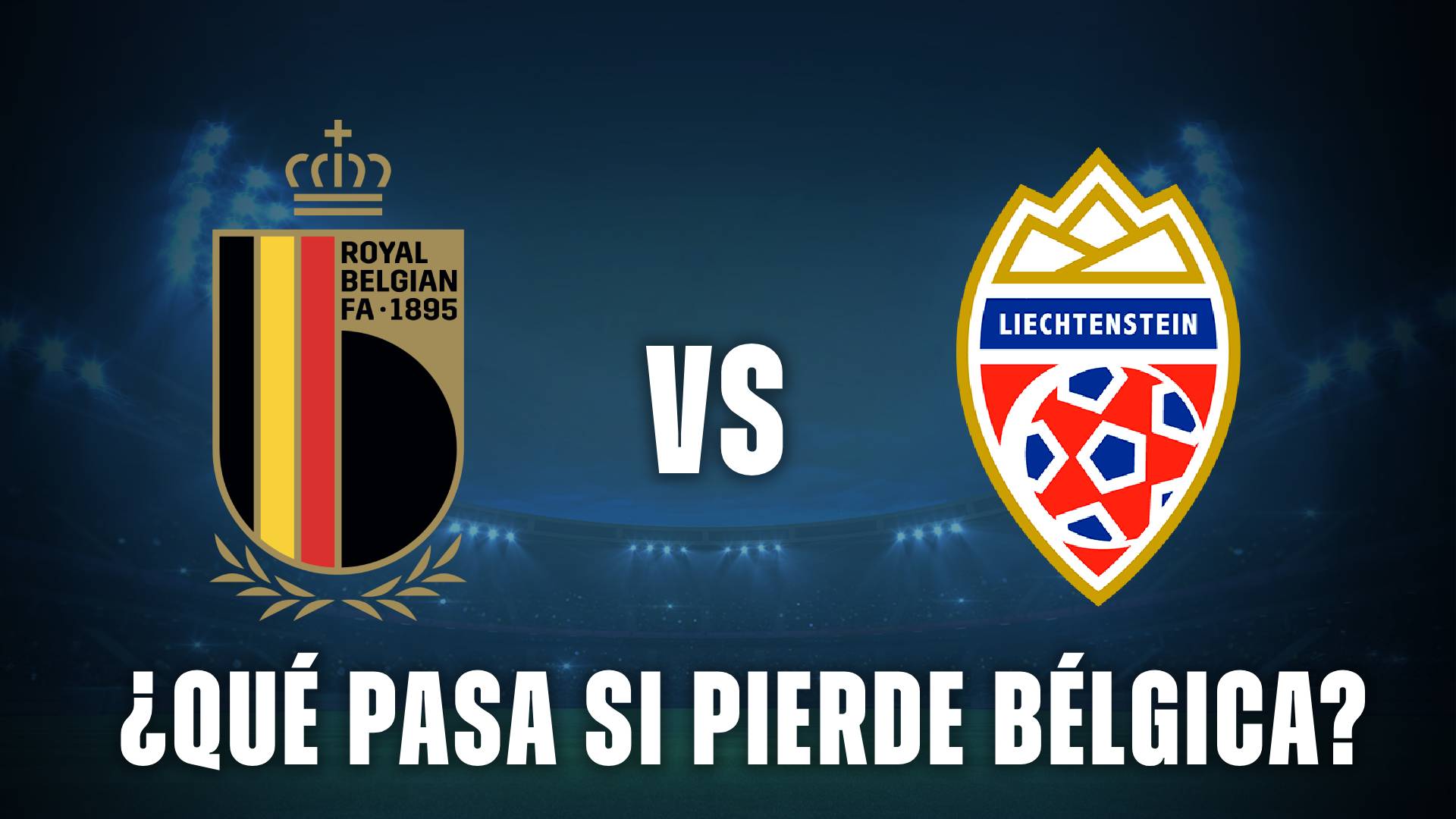 Bélgica vs Liechtenstein que pasa