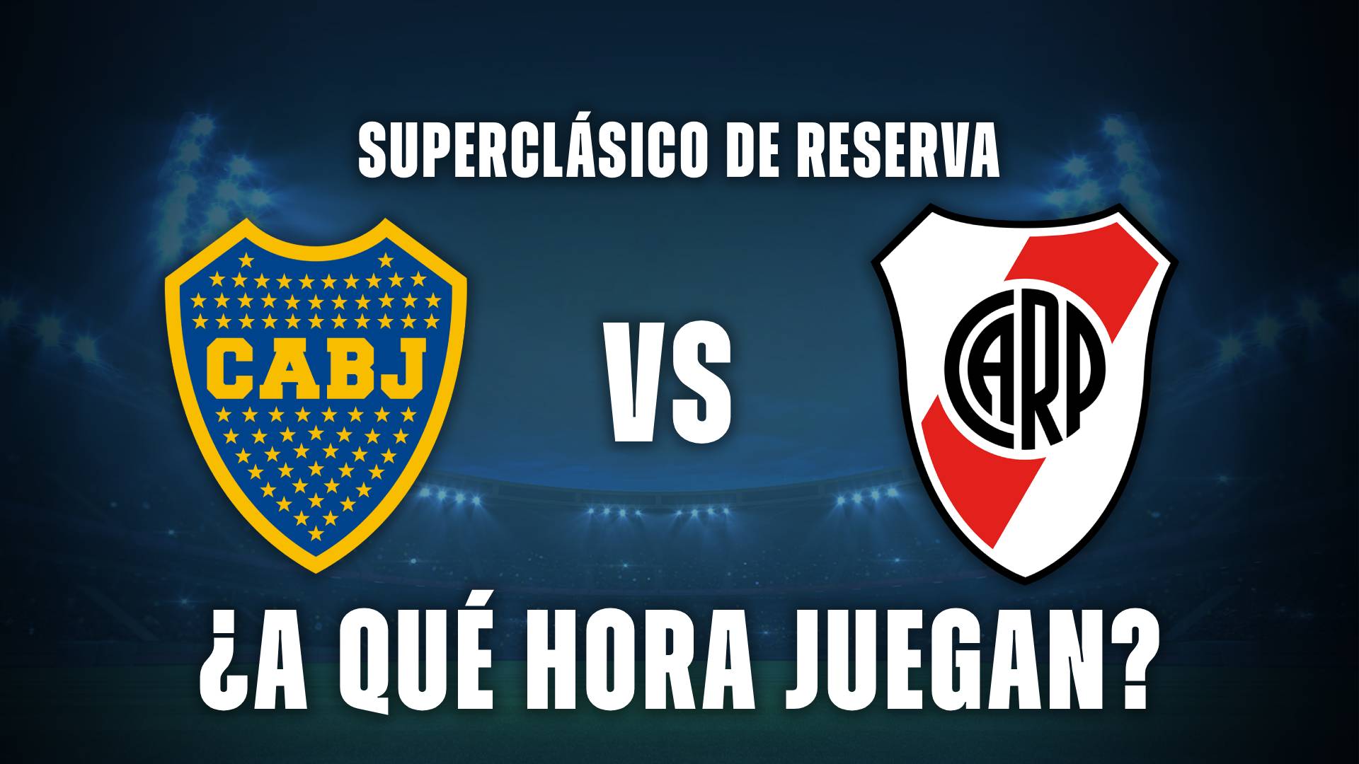 Boca vs River a que hora juegan