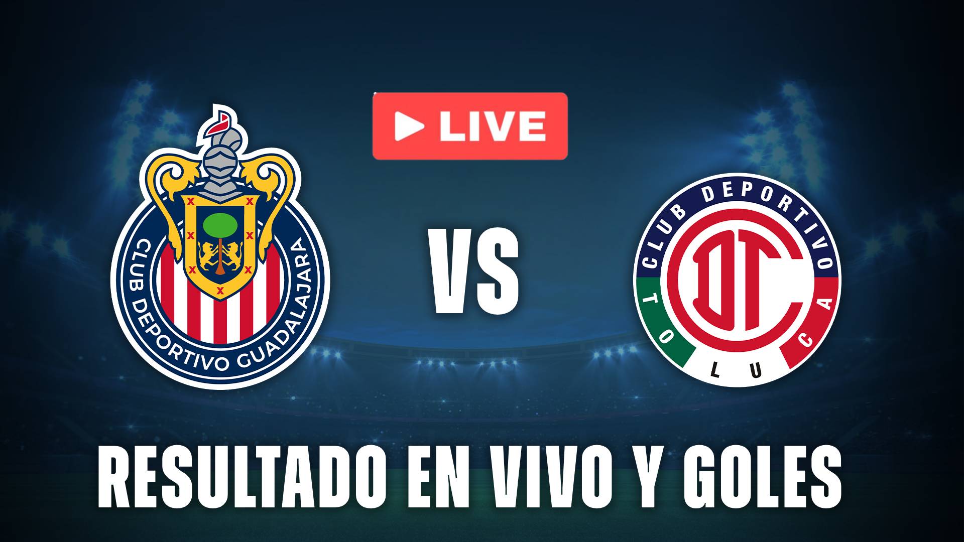 Chivas vs Toluca resultado