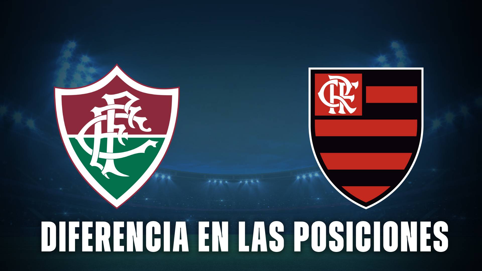 Fluminense vs Flamengo posiciones Brasileirao