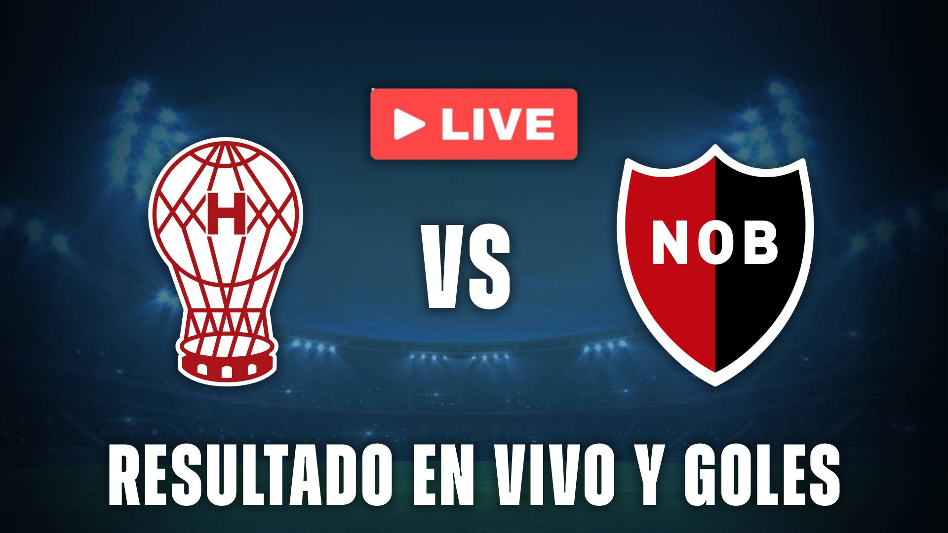 Huracán vs Newell's resultado en vivo